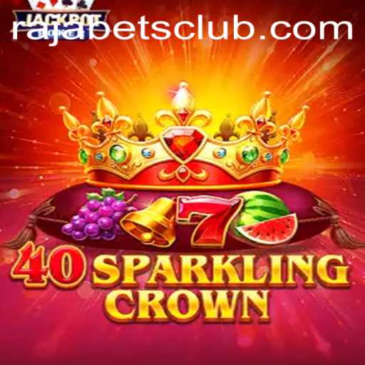 Explore the Thrilling World of 40SparklingCrown with Rajabets
