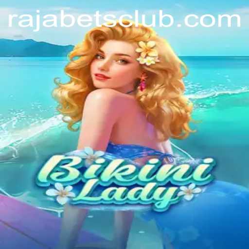 Exploring the Excitement of BikiniLady on Rajabets
