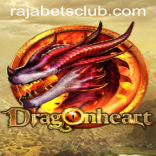 DragonHeart: An Epic Adventure with Rajabets