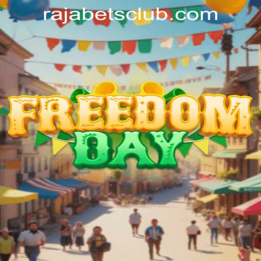 Exploring FreedomDay: A Thrilling Adventure with Rajabets