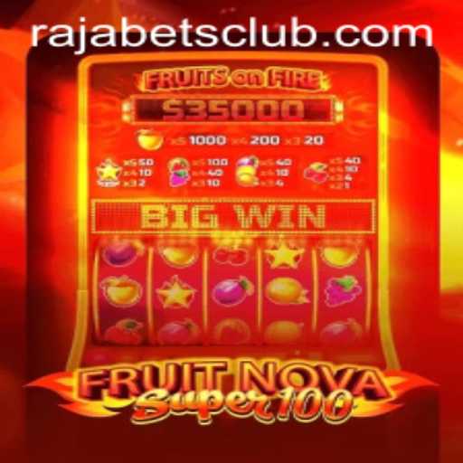Exploring FruitNovaSuper100 on Rajabets