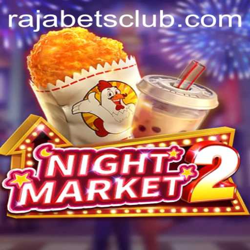 Exploring NightMarket2 and Its Exciting Gameplay on Rajabets