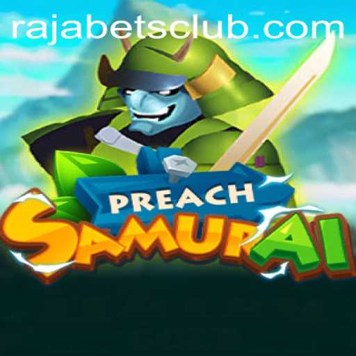 Experience the Thrill of PreachSamurai: A Unique Gaming Adventure with Rajabets