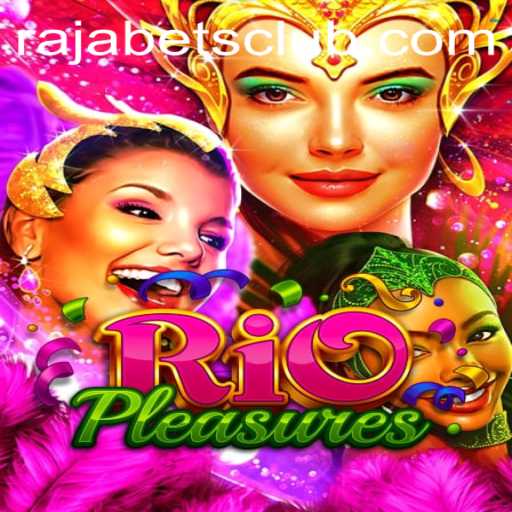 Exploring RioPleasures: An Immersive Gaming Adventure with Rajabets