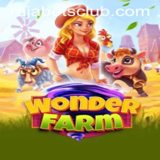 Discover the World of WonderFarm: A Thrilling Adventure with Rajabets